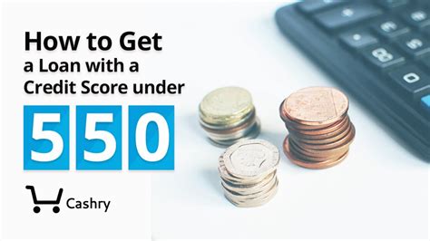 Loans For A Credit Score Of 550